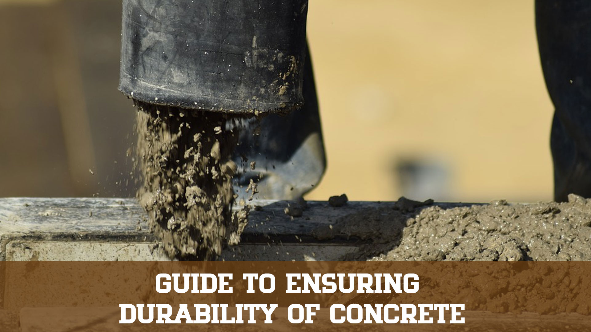 Guide to Ensuring Durability of Concrete